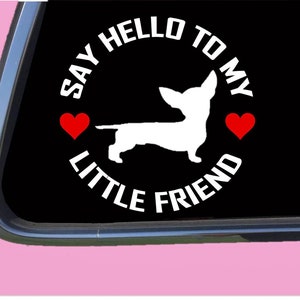 Chiweenie my Little Friend TP 1029 vinyl  Decal Sticker chihuahua dachshund