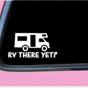 RV there yet? TP 849 vinyl  Decal Sticker camper camping