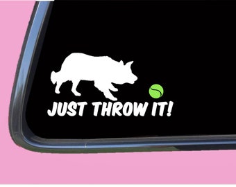 Just Throw It Border Collie TP 526 vinyl  Decal Sticker dog flyball agility