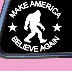 Bigfoot-sticker Make America Believe tp 1380-sticker squatch sasquatch