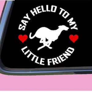 Greyhound my Little Friend TP 1061 vinyl  Decal Sticker whippet