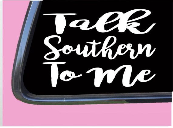 Talk Southern To Me Tp 285 Sticker 6 Decal Girl Belle Etsy Stream talk southern to me the new song from josh logan. etsy