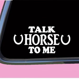 Talk Horse to Me TP 704 Car Window  DECAL STICKER saddle oil stirrup barrel