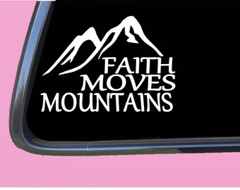Faith Moves Mountains TP 609 Sticker  Decal Jesus God Christian holy bible