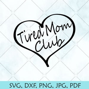 Tired Mom Club SVG / Mamma vita SVG / madre di ragazzi SVG / maternità Vector / Mamma stanca svg / Cricut Silhouette Fratello tagliare i file scaricare
