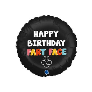 Happy Birthday Fart Face 18&quot; Round Foil Balloon (Birthday Balloon, Foil Balloon, Rude Balloon, Adult and Funny Balloon)