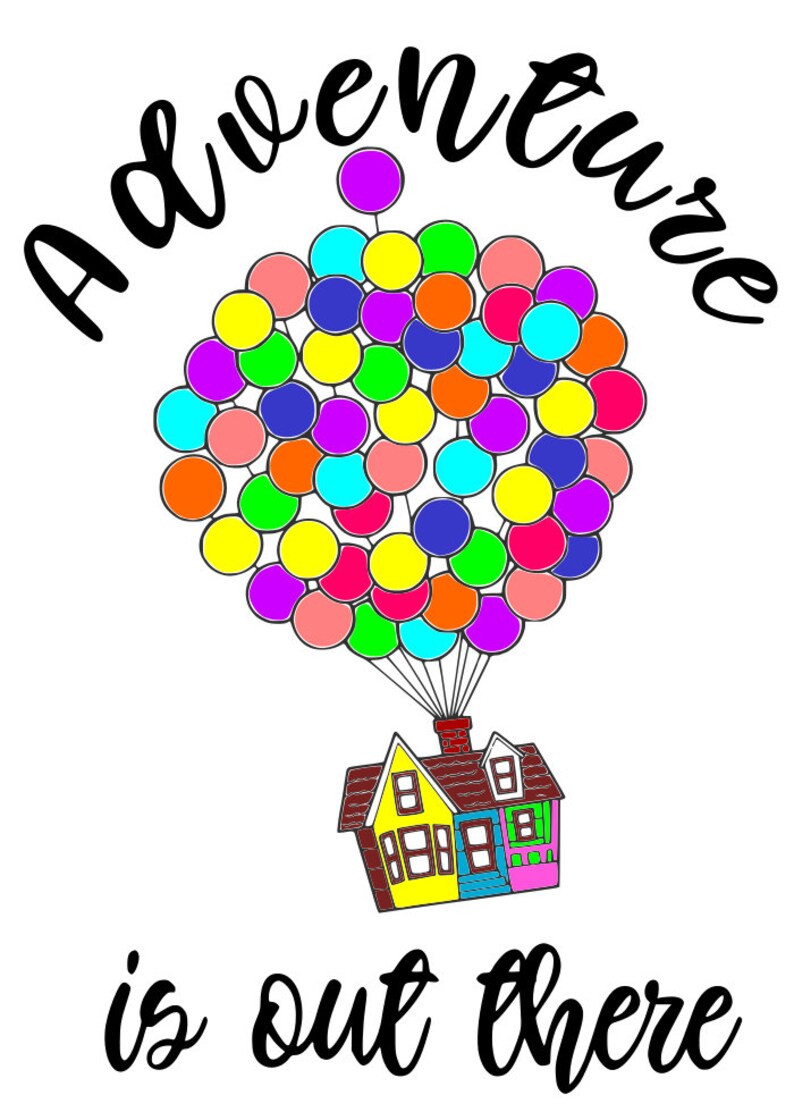 Disney Up Balloons House Adventure is Out There Quote - Etsy