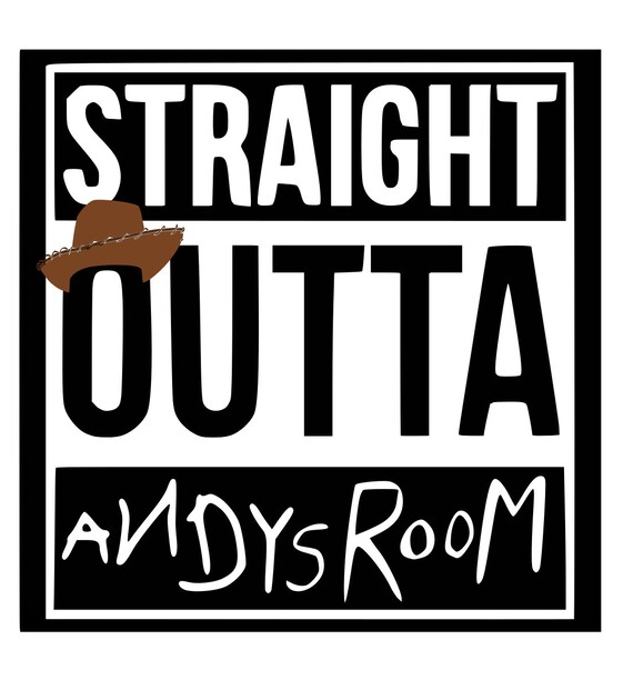 Disney Straight Outta Andys Room Woody You Ve Got A Friend In Me Toy Story Best Friends Printable Silhouette Cricut Instant Download