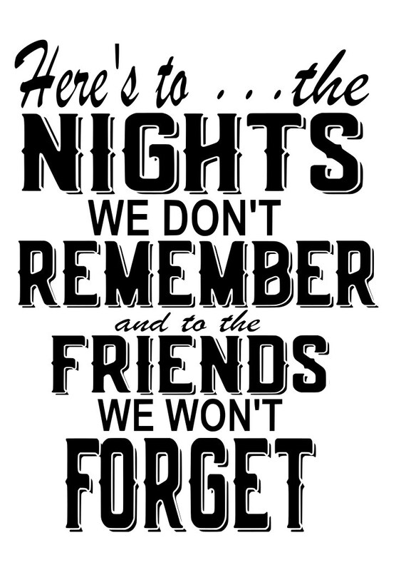 Heres to the Nights We Dont Remember and to the Friends We Etsy UK