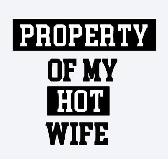 Property Of My Hot Wife Husband Shirt Design Wife Quote Etsy