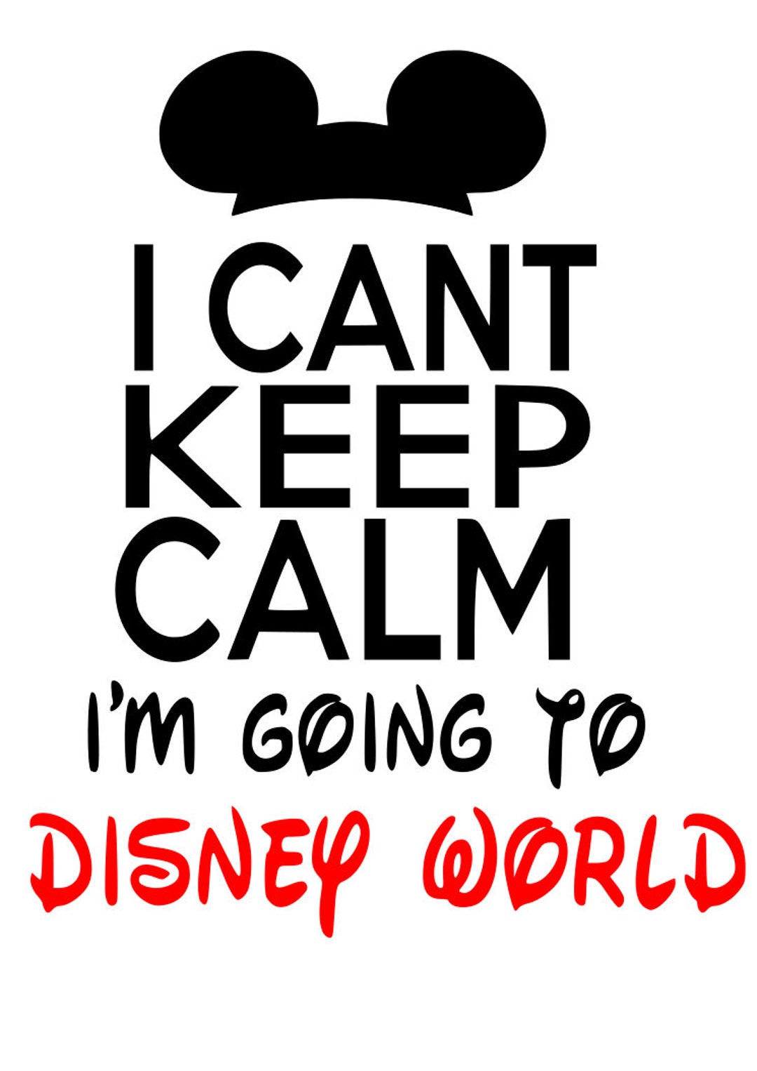 Disney, I Cant Keep Calm Im Going to Disney World, Mickey, Minnie