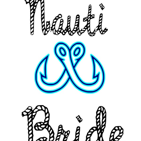 nauti bride, nautical, theme, wedding, bridal party, bachelorette party, matching shirts,  printable, silhouette, cricut. instant download