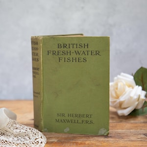 British Fresh-Water Fishes. Sir Herbert Maxwell. Angling. Fishing. 24 Colour Plates. Hutchinson & Co. Antique Hardback Book C1931