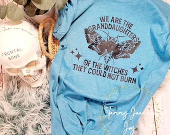 We are the granddaughters of the witches they could not burn