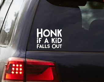Funny Car Decal: Honk if a Kid Falls Out - Minivan Window Sticker