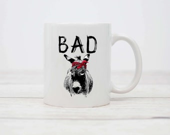 Bad A Coffee Mug, Office Mug, Tea Cup, 2 Sizes Available