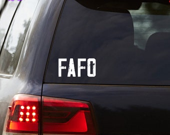 FAFO, F Around and Find Out Window Sticker, 4 color options, Laptop Decal, Funny Minivan Decal