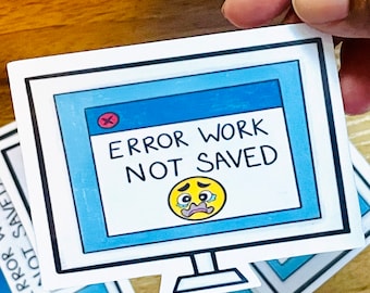 Error trabajo no guardado pánico pegatina brillante pegatina de 3 pulgadas dibujo ilustración vinilo arte ordenador portátil diario
