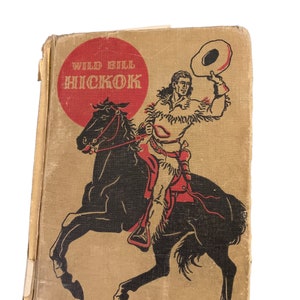 Will Bill Hickok Vintage Childrens Book Wild West History Chapter Book Illustrated A.M. Anderson ex library Hardcover 1947