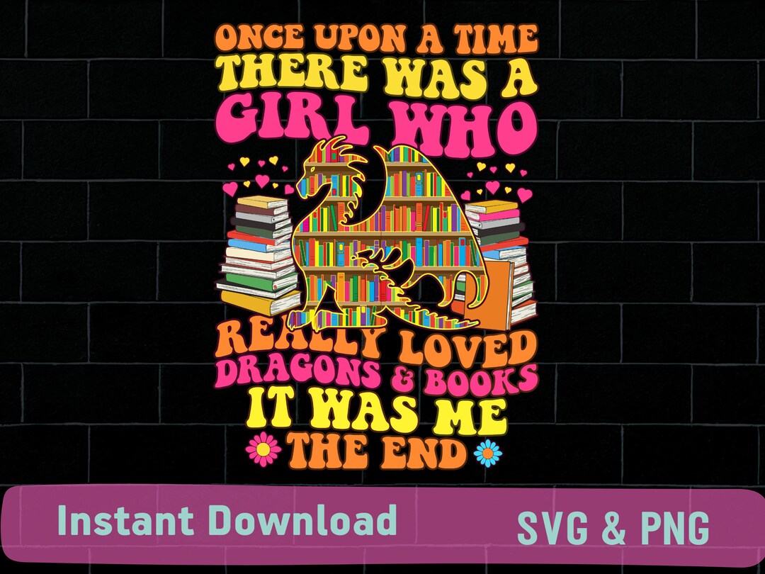 Girl Who Loved Dragons and Books SVG PNG (digital Download) - Etsy