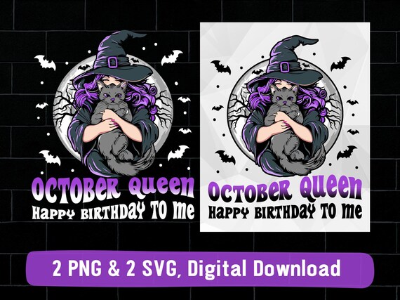 October queen happy birthday to me women holding black cat Halloween png svg
