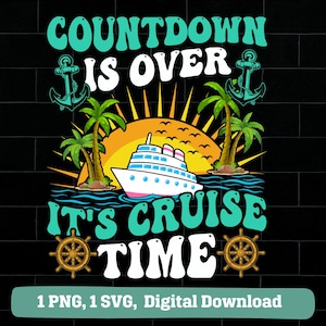 countdown is over it&#39;s cruise time png svg