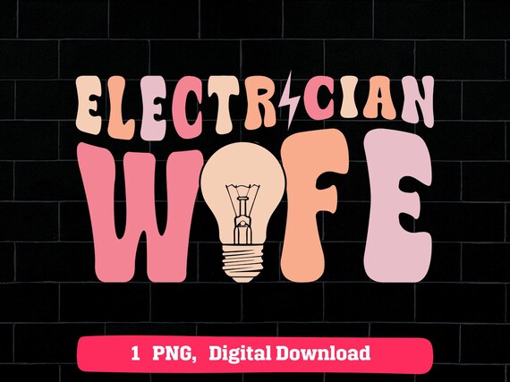 Electrician Wife Retro PNG, Electrical Worker Groovy Printable, Light Bulb Spouse Clipart, Cute Electrician Art Cricut Sublimation Design