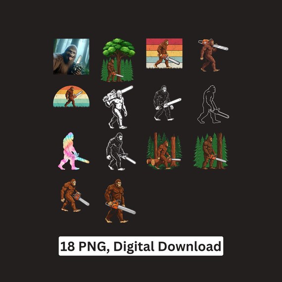 Bigfoot Chainsaw PNG bundle Lumberjack Sasquatch Sublimation Cricut Printable Digital Download