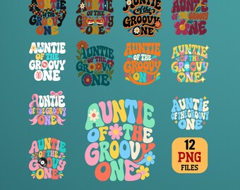 Auntie of the Groovy One PNG Bundle Retro Floral aunt Typography Digital Download