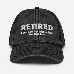 Retired hat, retirement hat, retirement gifts for men funny, for women, retired 2024 i worked my whole life for this hat, vintage hat