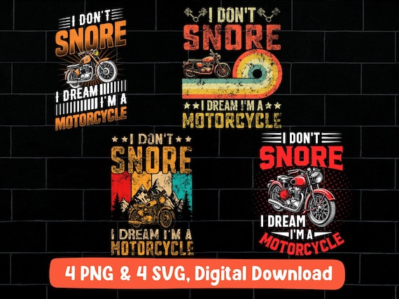 I don't snore i dream I'm a motorcycle png bundle, motorcycle svg, motorcycle png for shirt