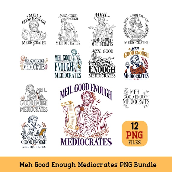 Meh Good Enough Mediocrates PNG Bundle Funny Philosopher Sarcasm Digital Download