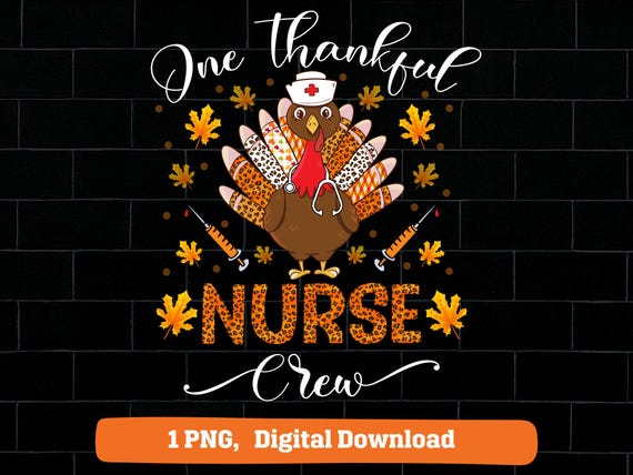 One thankful nurse crew png, fall thankful nurse turkey thanksgiving png