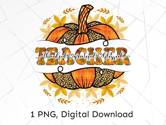 Thankful grateful blessed teacher png, fall thankful teacher thanksgiving png, thankful teacher pumpkin png