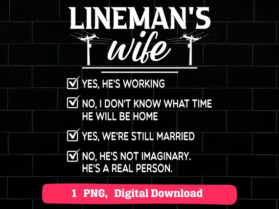 Lineman Wife Funny Quote PNG, Power Lineman Humor Design, Utility Worker Spouse Checklist Graphic, Instant Download Sublimation File