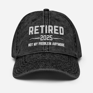 Retired 2025 not my problem anymore hat, funny retirement hat, retirement gifts for men funny, retired 2025 hat, retirement gifts for women