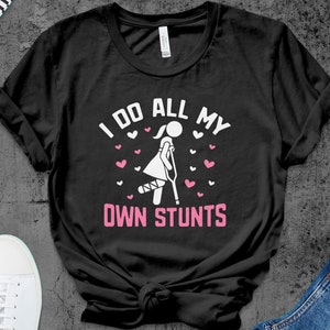 I Do My Own Stunts T-Shirt: Funny Broken Leg Get Well Gift