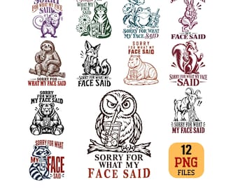 Funny Animal PNG Bundle Sorry for What My Face Said Coffee Digital Download