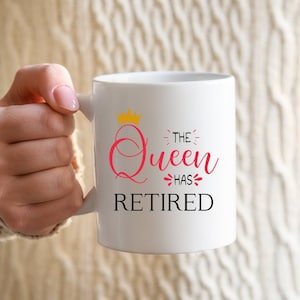 The Queen Has Retired Tasse: Individuelles Geschenk Bild 1