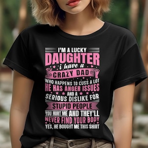 Lucky Daughter Crazy Dad T-Shirt: Gift from Dad