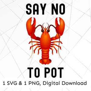 Puede incluir: Gráfico de descarga digital con una langosta naranja brillante y el texto "SAY NO TO POT" en letras negras en negrita. La langosta está centrada en un fondo blanco con un patrón geométrico.