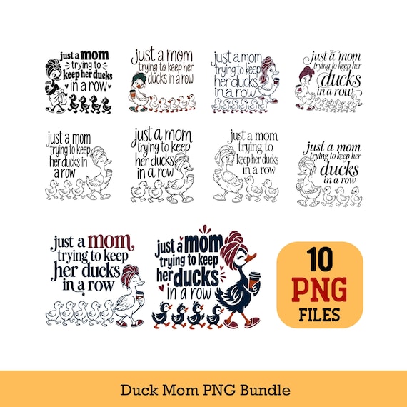 Duck Mom PNG Bundle just a mom trying to keep her ducks in a row Funny Mother Ducks Coffee Sublimation