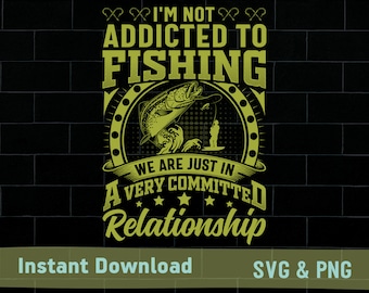 Funny Fishing Relationship SVG, PNG: Committed Angler Design (Digital Download)