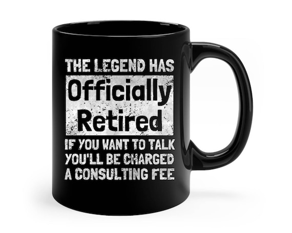 The legend has officially retired coffee mug, retirement coffee mug, travel mug, tumbler, retired 2021 gift, funny retirement mug