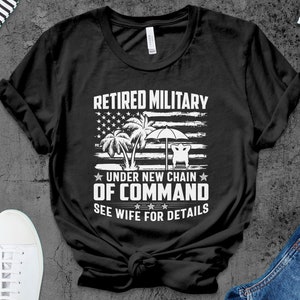 Camiseta de Militar Retirado: Nueva Cadena de Mando - Ver Esposa
