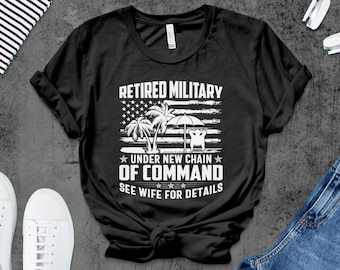 Retired Military T-Shirt: New Chain of Command - See Wife