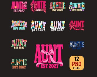 Auntie Est 2027 PNG Bundle New Aunt Pregnancy Announcement Sublimation Designs