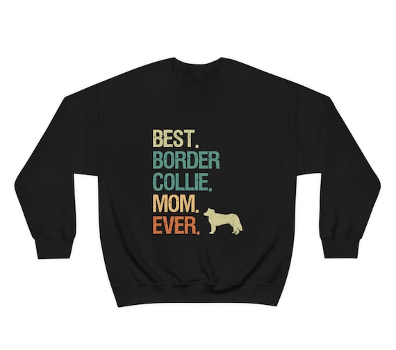 best border collie mom ever sweatshirt, Border collie mom gifts, border collie sweaters for women, border collie hoodie, dog mom gifts idea