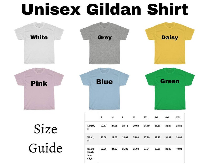 May include: Unisex Gildan t-shirt size chart with measurements in inches. The chart shows the length, width, and sleeve length from the center back for sizes S through 5XL. The t-shirts are shown in six colors: white, grey, daisy yellow, pink, blue, and green.