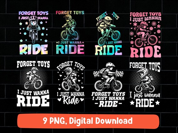 Forget toys i just wanna ride bicycle PNG bundle: boys girls riding MTB cyclist design (digital download)